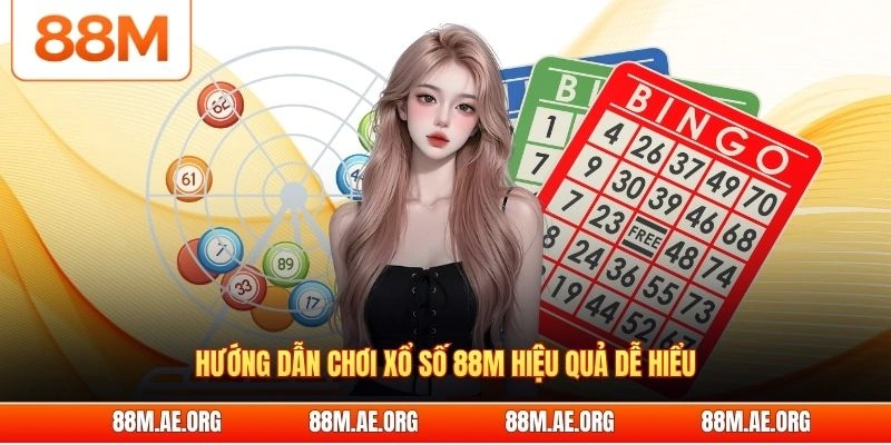 Hướng dẫn chơi xổ số 88M hiệu quả dễ hiểu