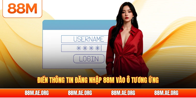 Điền thông tin đăng nhập 88M vào ô tương ứng